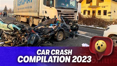 Car Crash Compilation 2023 Fatal Deadly Car Crash Compilation 2023