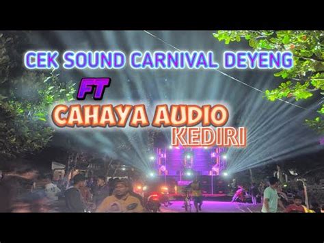 Cek Sound CAHAYA AUDIO KEDIRI Di CARNIVAL DEYENG YouTube