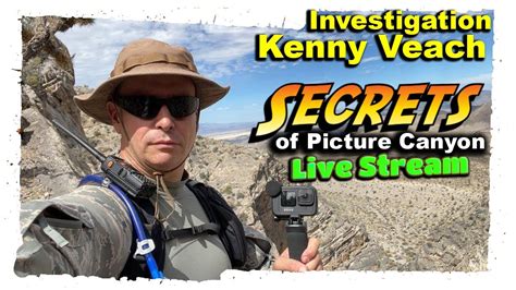 Kenny Veach Investigation Secrets Of Picture Canyon Livestream YouTube