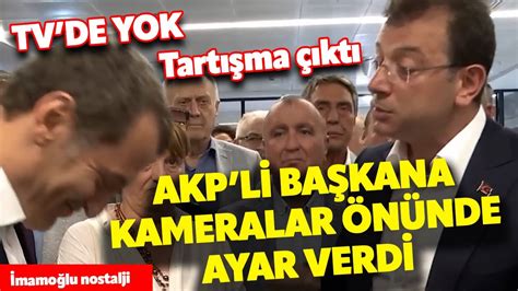 Ekrem İmamoğlu AKP li Başkanı Kamera Önünde Ayar Çekti Tartışma çıktı