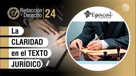 La CLARIDAD en el TEXTO JURÍDICO Redacción y Derecho 24 Egacal