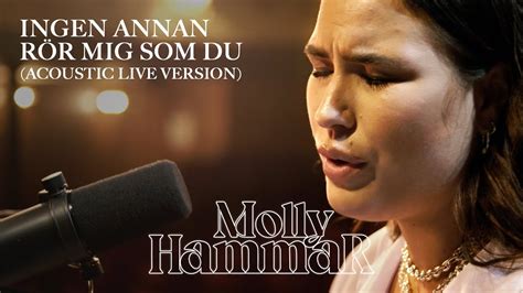 Molly Hammar Ingen annan rör mig som du Acoustic live version YouTube