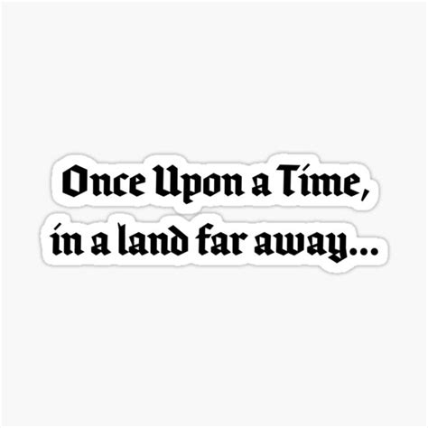 Once Upon A Time In A Land Far Away Sticker For Sale By Jordxnr