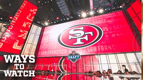 Where To Watch The 2023 Nfl Draft A Guide For 49ers Faithful