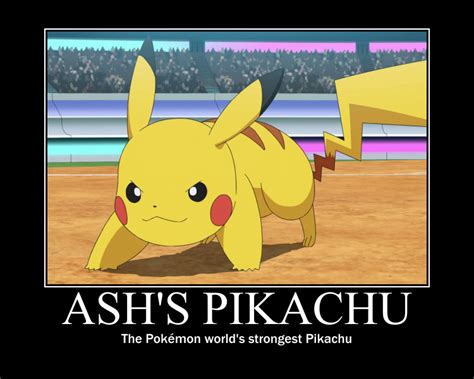 Ash's Pikachu Motivational Poster Meme by lrlb05061996 on DeviantArt