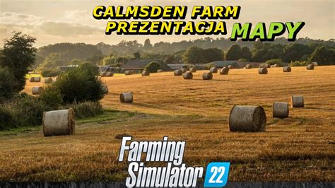 CALMSDEN Farm Prezentacja Mapy FS22 Farming Simulator 22 YouTube