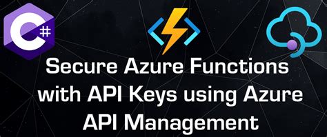 Protect Azure Functions With Api Keys Using Azure Api Management Part