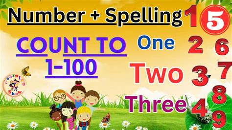 Numbers Song Learn To Count From 1 100 With Spelling Number Song