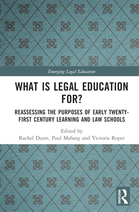 What Is Legal Education For Reassessing The Purposes Of Early Twenty