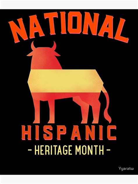 National Hispanic Heritage Month Poster For Sale By Yyaratw Redbubble