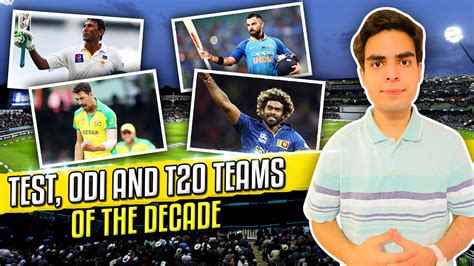 My Test Odi And T20 Teams Of The Decade Youtube