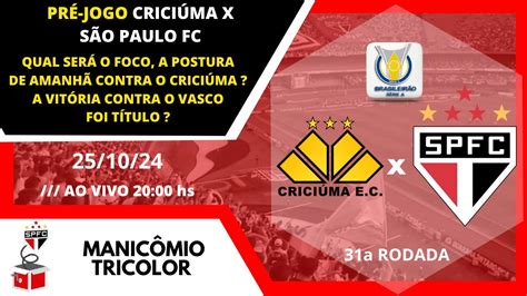 PRÉ JOGO CRICIÚMA X SÃO PAULO FC QUAL VAI SER O ESPÍRITO DE AMANHÃ