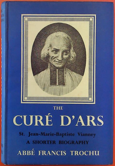 The Cura D Ars A Shorter Biography St Jean Marie Baptiste Vianney