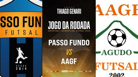 AO VIVO PASSO FUNDO FUTSAL X AAGF SUPERTAÇA FARROUPILHA 2024