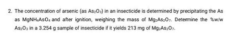 Solved 2 The Concentration Of Arsenic As As2o3 In An