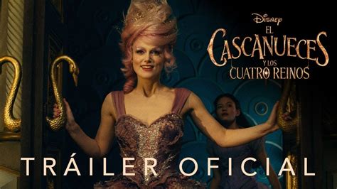 El Cascanueces Y Los Cuatro Reinos Teaser Tr Iler Oficial En Espa Ol