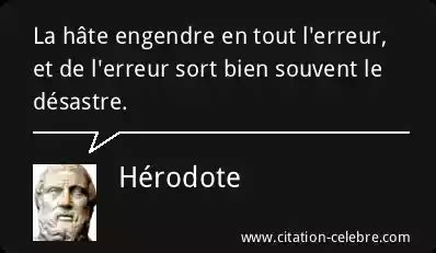 Citation Hérodote bien La hâte engendre en tout l erreur et de l