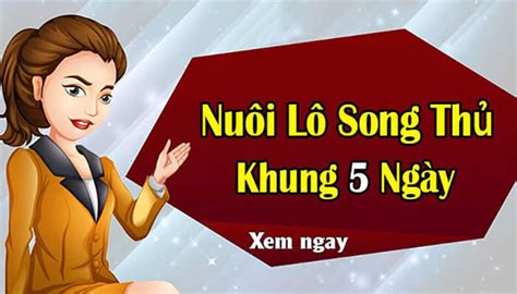 Song thủ lô khung 5 ngày bất bại miễn phí