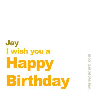 Happy Birthday Jay Free e-Cards