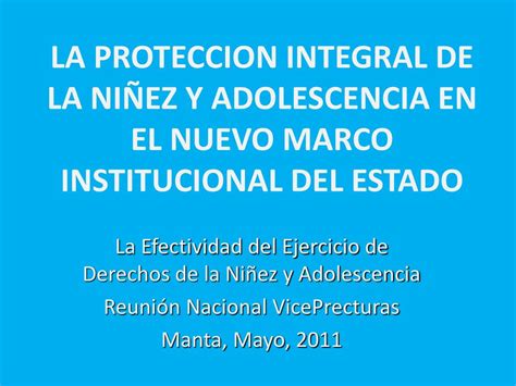 Ppt La Proteccion Integral De La Ni Ez Y Adolescencia En El Nuevo