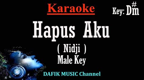 Hapus Aku Karaoke Nidji Nada Pria Cowok Male Key D M YouTube