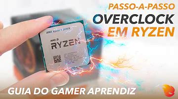 Qual Processador É Melhor Ryzen Para Fazer Overclock - Como fazer overclock em processador Ryzen?