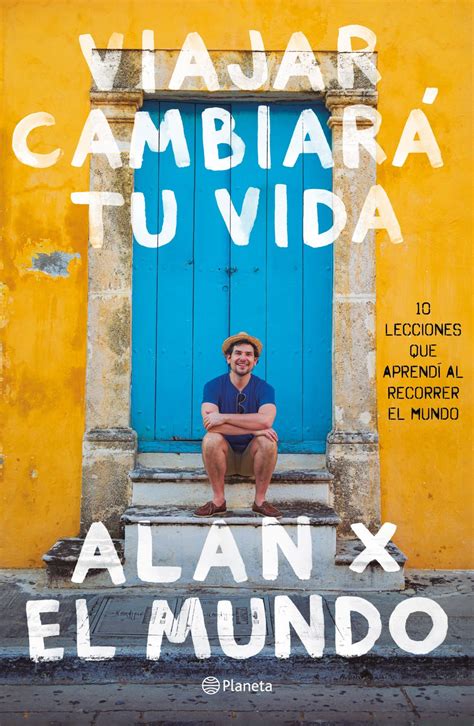 Alan Estrada Presenta Su Libro Viajar Cambiar Tu Vida Enfoque Noticias