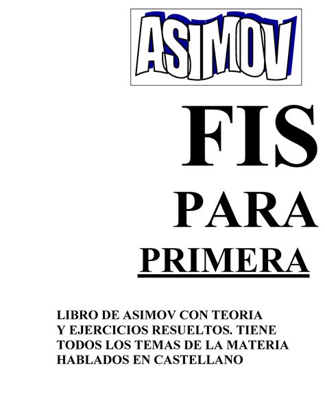 Libro de Física I PARA PRIMERA LIBRO DE ASIMOV CON TEORIA Y