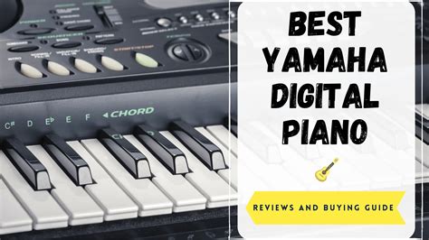 Top Best Yamaha Digital Piano Reviews