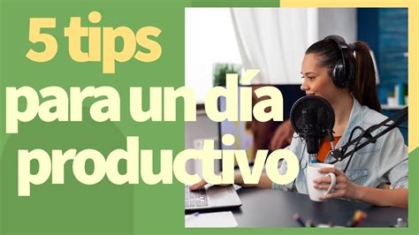 5 Tips Para Un Dia Productivo Ercilia Petzold YouTube