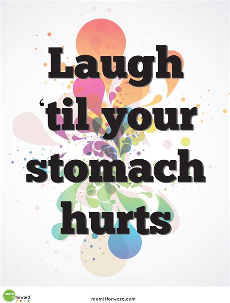 Stomach Hurts From Laughing Quotes Trudi Hyacinth