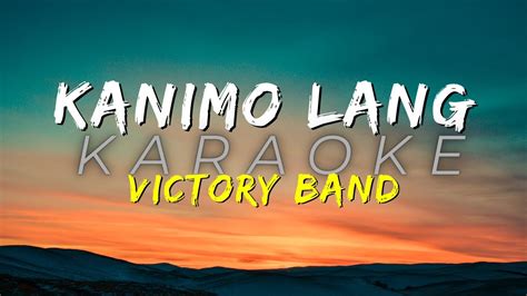 Kanimo Lang Karaoke Victory Band Youtube