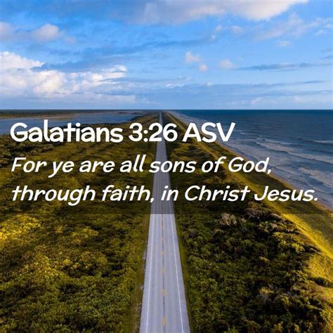 Galatians Asv For Ye Are All Sons Of God Through Faith In