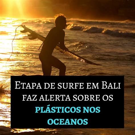 A Quinta Etapa Do Mundial De Surfe Em Bali Muda O Nome Do Evento Como