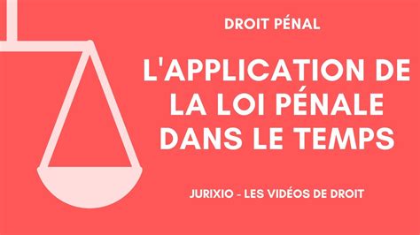 L Application De La Loi P Nale Dans Le Temps Pr Sentation G N Rale