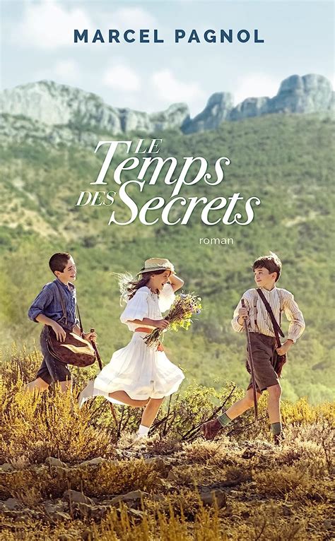 Amazon Fr Le Temps Des Secrets Pagnol Marcel Livres