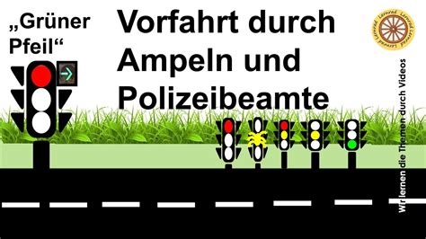 Vorfahrt durch Ampeln und Polizeibeamte I Grüner Pfeil nach rechts