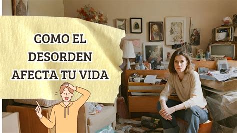 Tu Casa Est Desordenada Descubre C Mo Afecta Tu Salud Mental Y Pasos