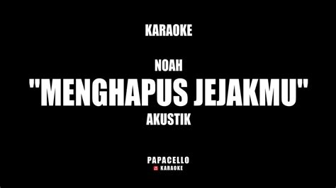 Menghapus Jejakmu Noah Karaoke Akustik Youtube