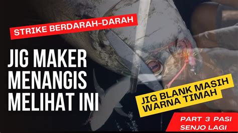 Jig Maker Menangis Melihat Ini Mancing Menggunakan Jig Blank Yang