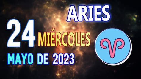 ☀ 𝐄𝐋 𝐑𝐔𝐌𝐁𝐎 𝐂𝐀𝐌𝐁𝐈𝐀 𝐏𝐀𝐑𝐀 𝐒𝐈𝐄𝐌𝐏𝐑𝐄 🌎horoscopo Aries Hoy ♈ 24 De Mayo De 2023 💖 Miércoles Youtube