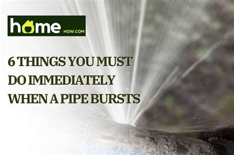 6 Things You Must Do Immediately When A Pipe Bursts