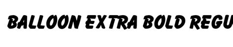 Balloon Extra Bold Regular Font Free Fonts