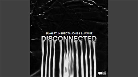 Disconnected Feat Inspecta Jones JAWNZ YouTube