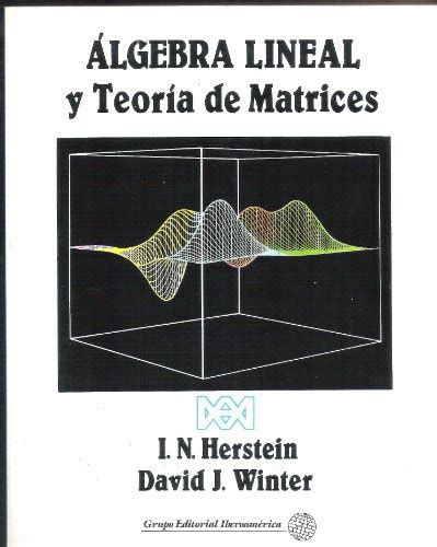 Álgebra Lineal Y Teoría De Matrices 9789687270524 IberLibro