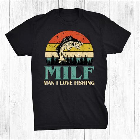 Milf Man I Love Fishing Fishing Fishermen Men Shirt Teeuni