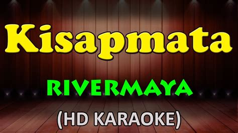 Kisapmata Rivermaya Hd Karaoke Youtube