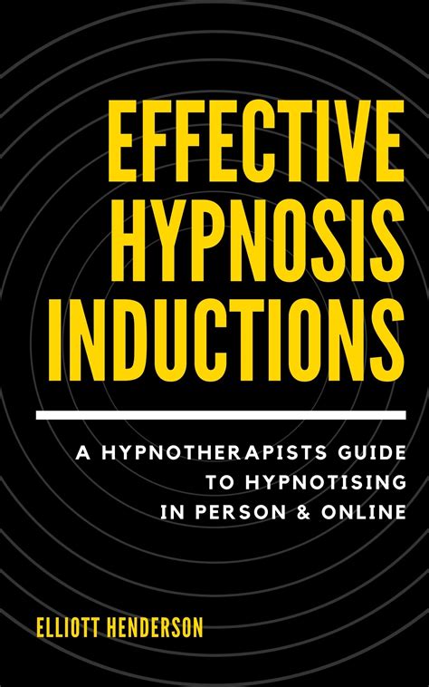 Hypnosis Inductions That Work: A Hypnotherapists Guide to Hypnotising