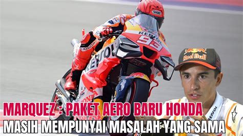 Marquez Paket Aero Baru Honda Masih Mempunyai Masalah Yang Sama YouTube