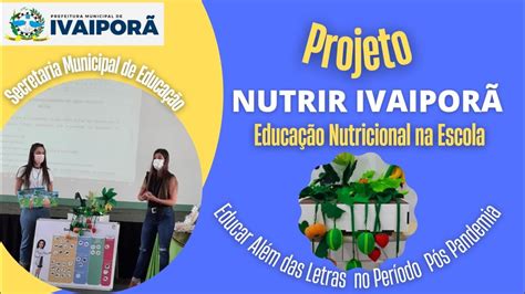 Projeto Nutrir Ivaipor Educa O Nutricional Na Escola Youtube